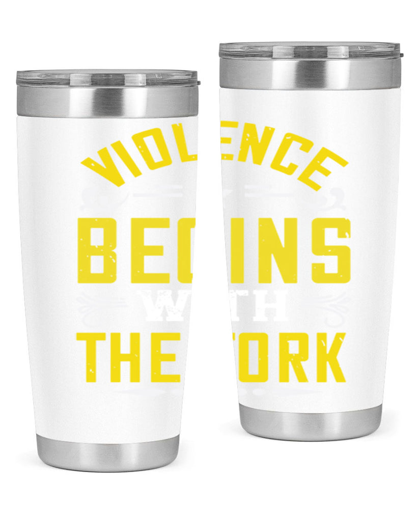 violence begins with the fork 11#- vegan- Tumbler