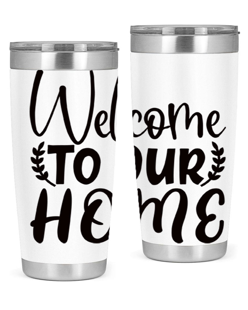 welcome to our home 45#- home- Tumbler