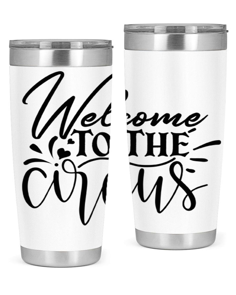 welcome to the circus 44#- home- Tumbler