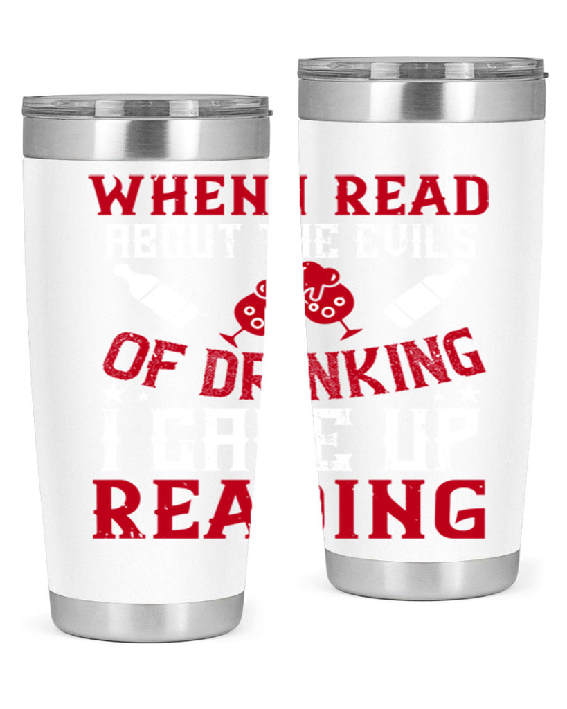 when i read about the evils of drinking i gave up reading 20#- drinking- Tumbler