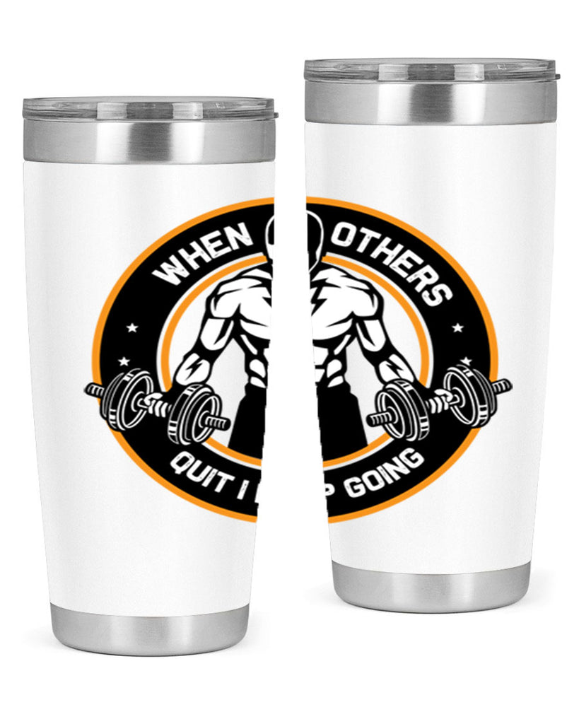 when others quite i keep going 1#- gym- Tumbler