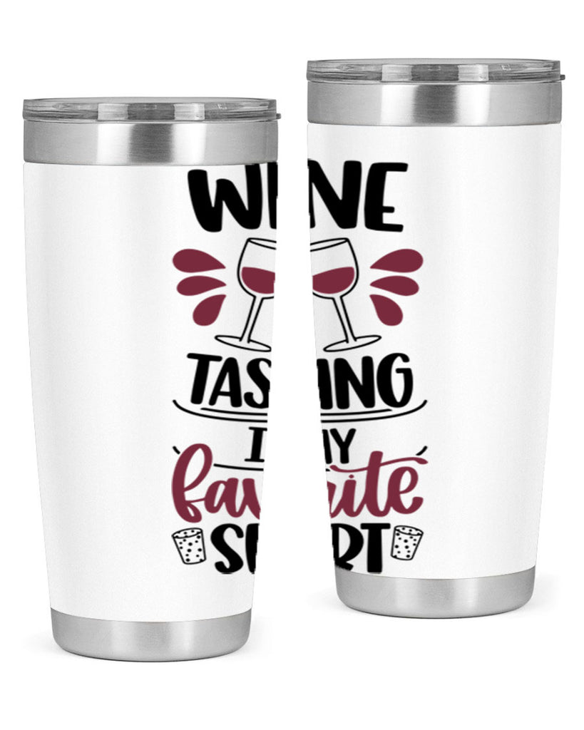 wine tasting is my favorite 17#- wine- Tumbler