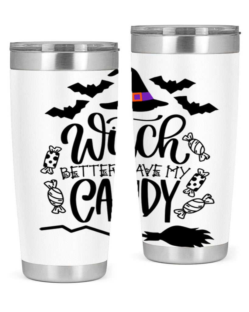 witch better have my candy 9#- halloween- Tumbler