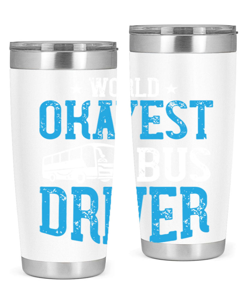 world okayest bus driver Style 5#- bus driver- tumbler