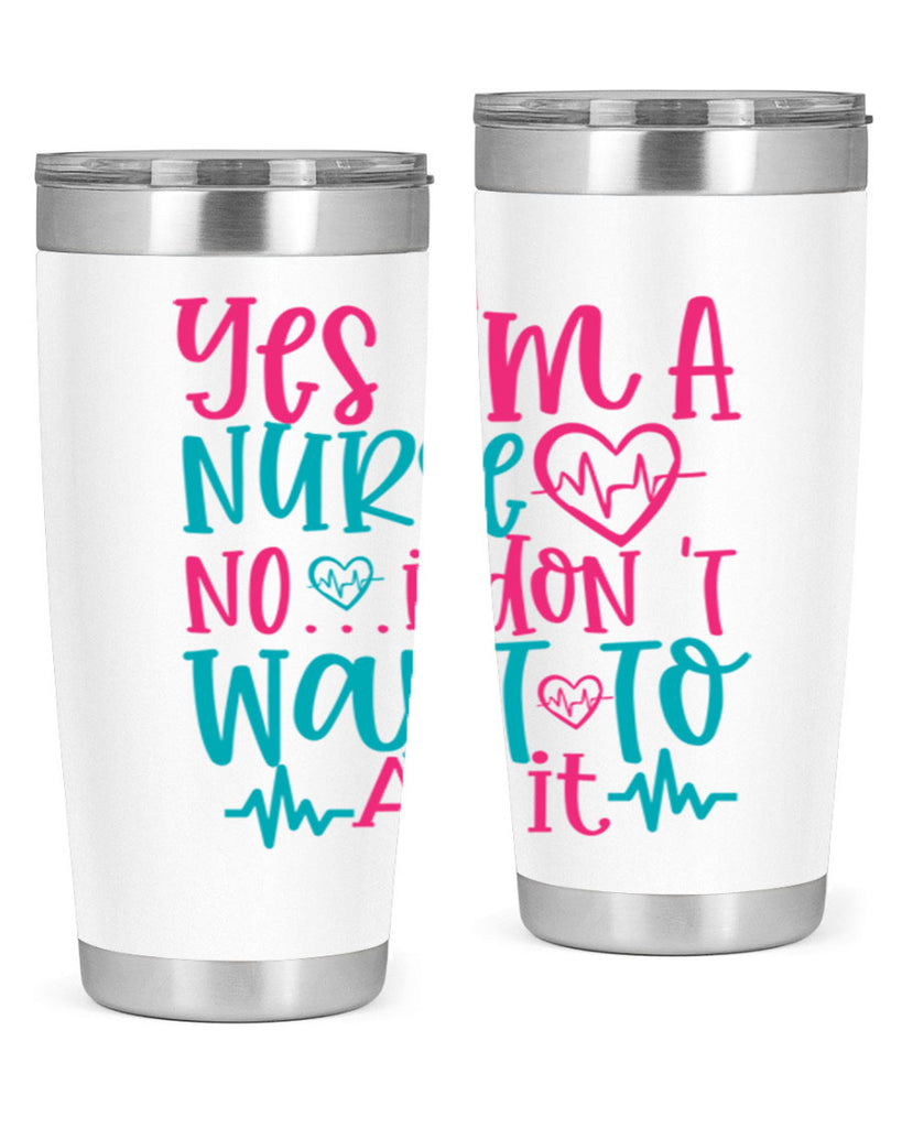 yes im a nurse no i don t want to at it Style 339#- nurse- tumbler