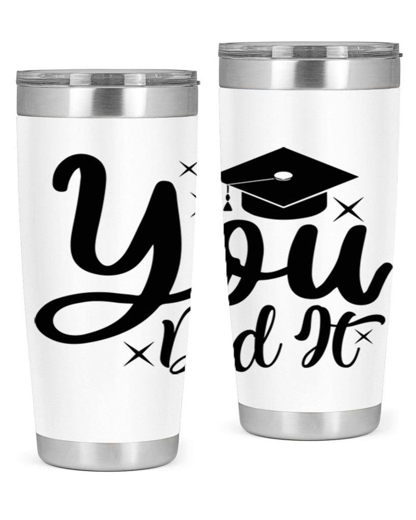 you did it 9#- graduation- Tumbler
