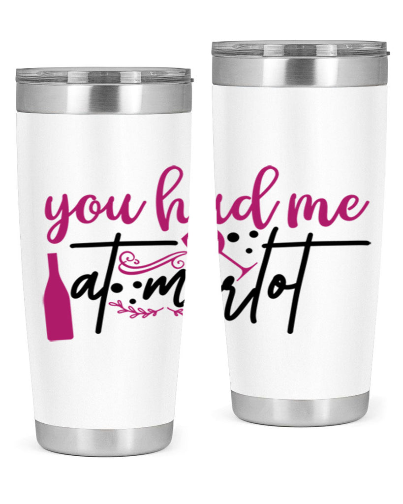 you had me at merlot 138#- wine- Tumbler