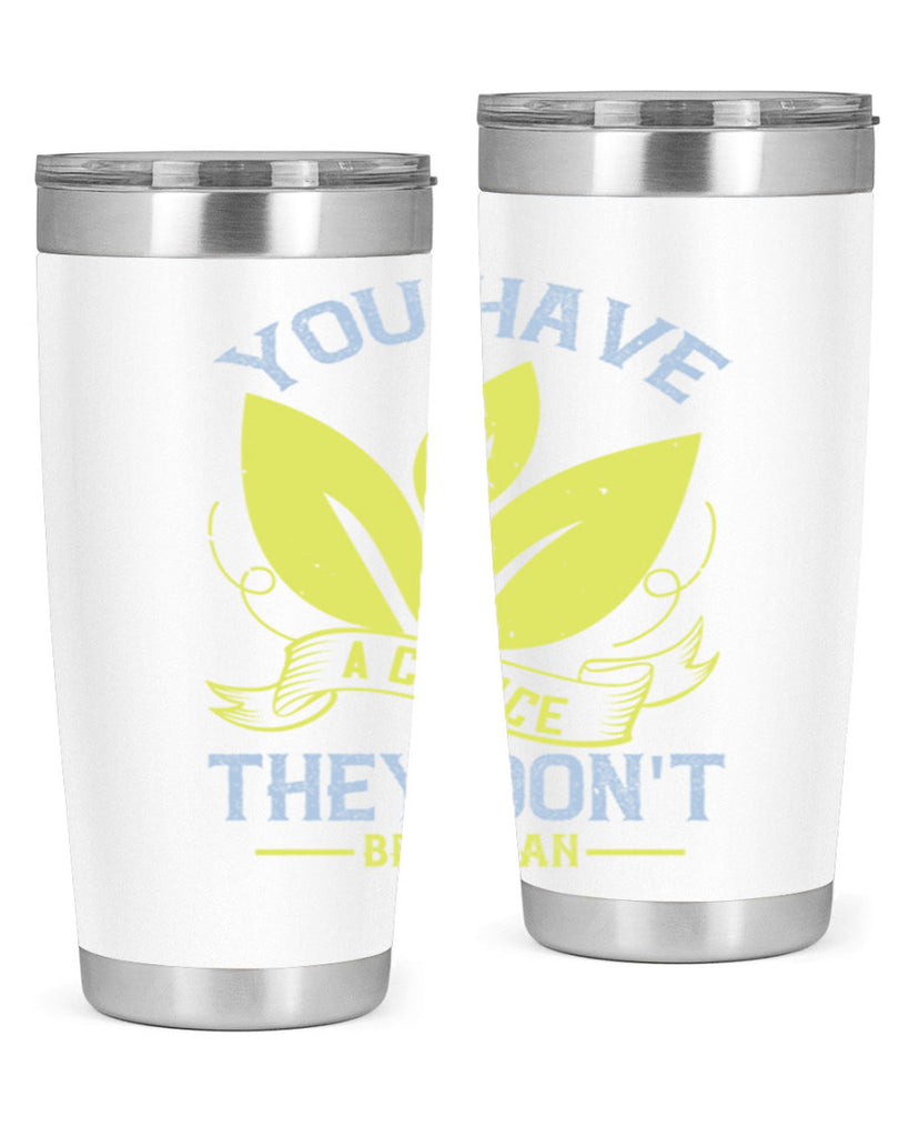 you have a choicethey dont be vegan 1#- vegan- Tumbler