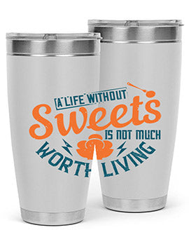 A life without sweets is not much worth living Style 50#- diabetes- Tumbler