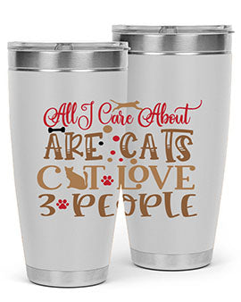 All I Care About Are Cats Cat Love people Style 1#- cat- Tumbler
