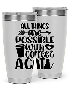 All Things Are Possible Style 74#- cat- Tumbler