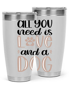 All You Need Is Love Style 36#- dog- Tumbler