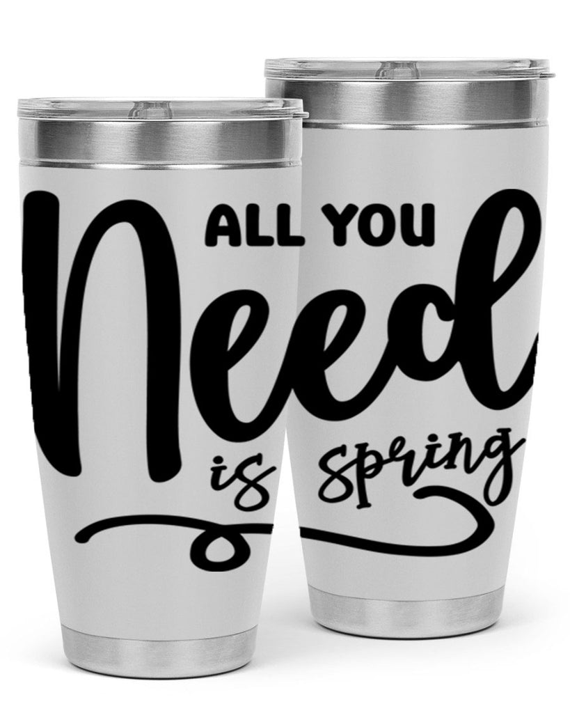 All You Need is Spring16#- spring- Tumbler