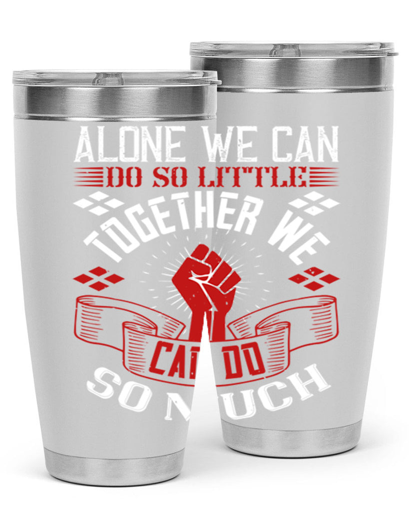 Alone we can do so little together we can do so much Style 4#- coaching- tumbler