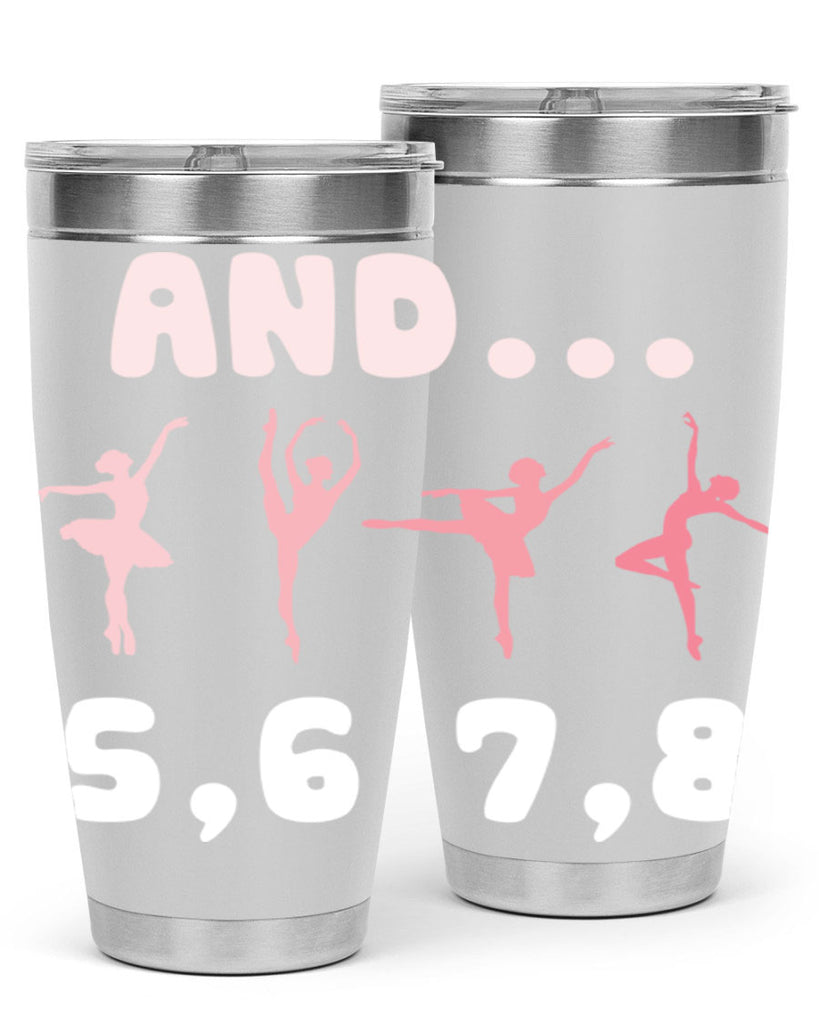 And 5 6 7 8  Ballet 12#- ballet- Tumbler
