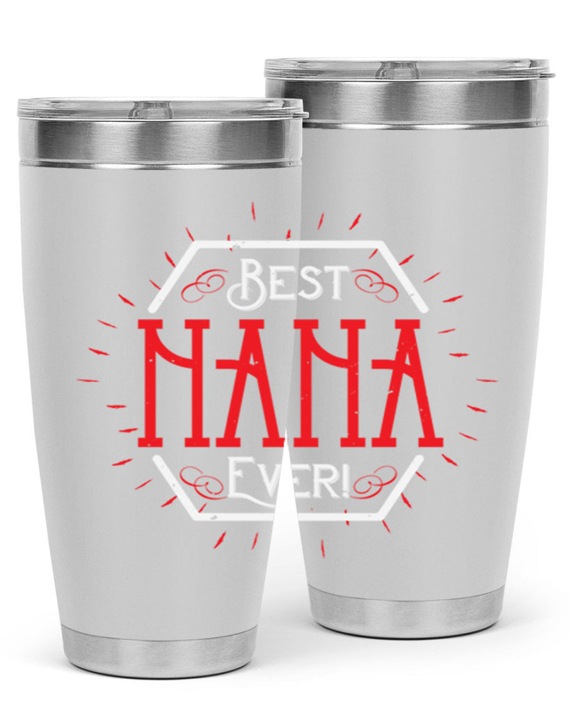 BEST NANA EVER 36#- grandma - nana- Tumbler