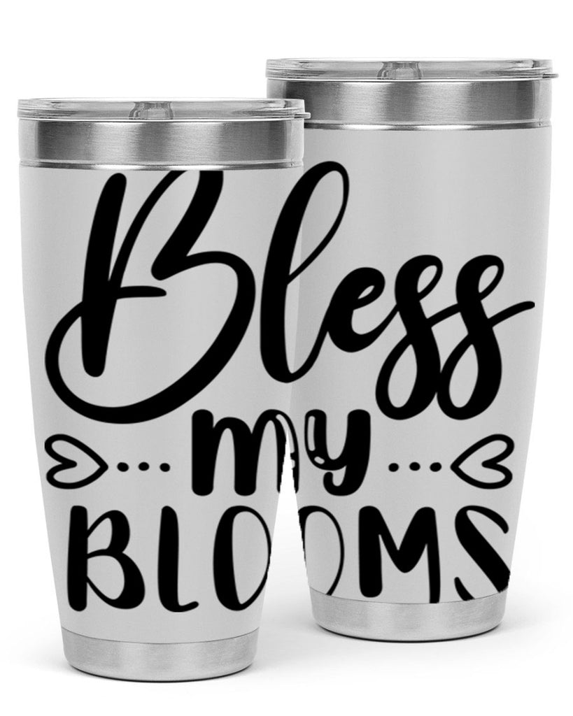 BLESS MY BLOOMS  64#- spring- Tumbler