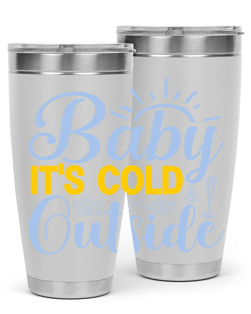 Baby its Cold Outside19#- winter- Tumbler