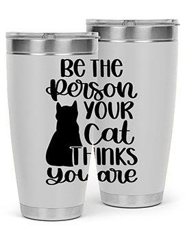 Be The Person Your Cat Style 78#- cat- Tumbler