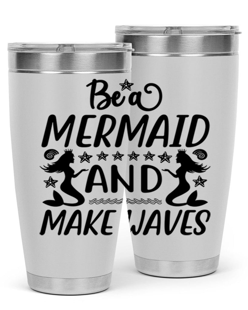 Be a MErmaid and make 55#- mermaid- Tumbler