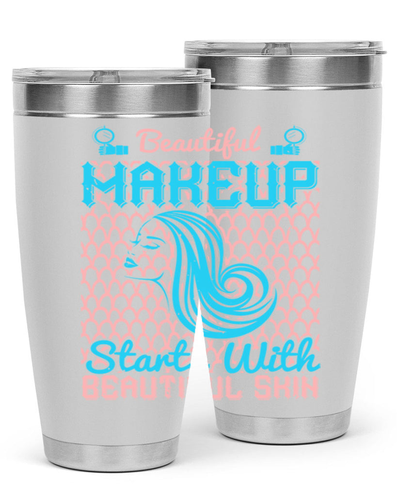 Beautiful makeup starts with beautiful skin Style 172#- make up- Tumbler