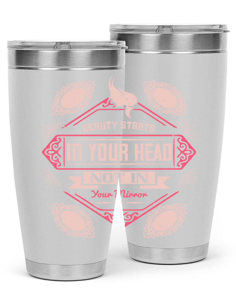 Beauty starts in your head not in your mirror Style 168#- make up- Tumbler