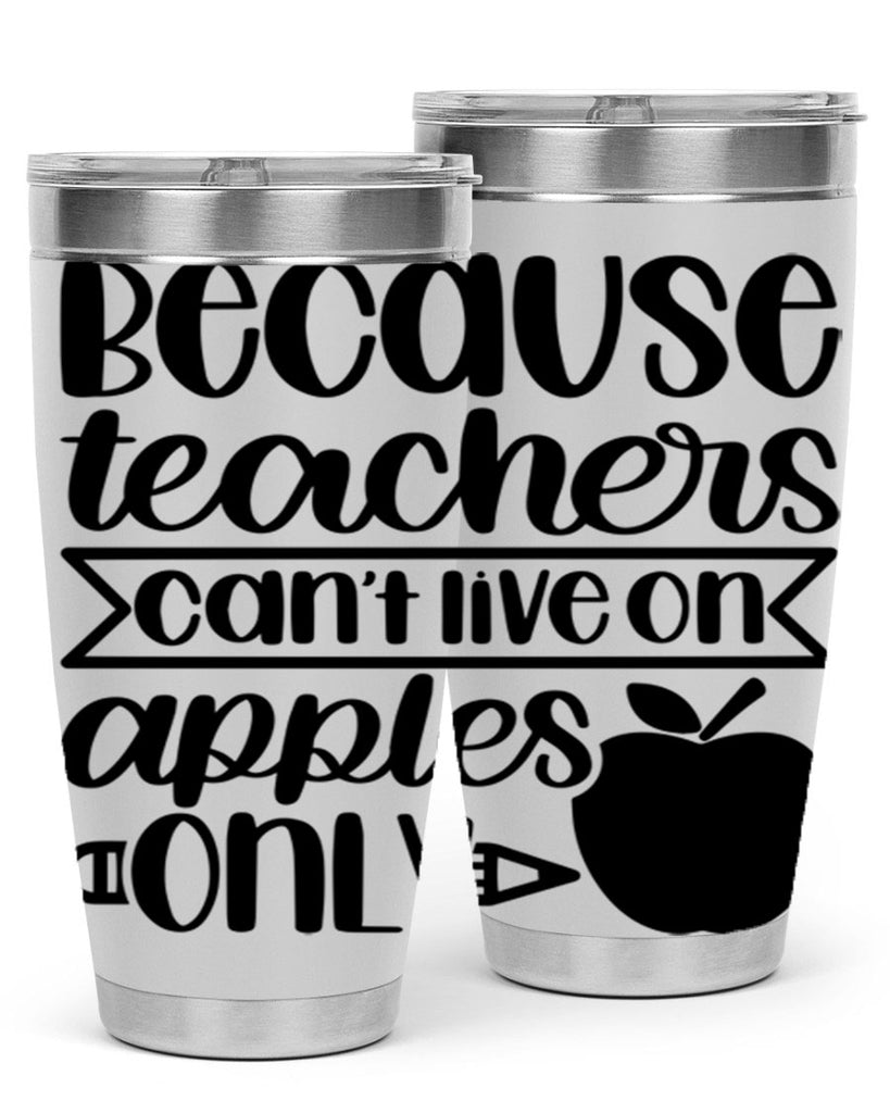 Because Teachers Cant Live Style 88#- teacher- tumbler