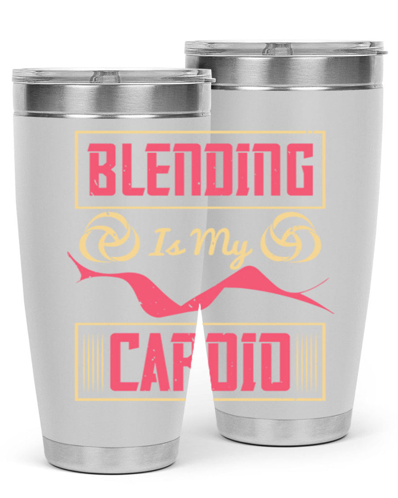 Blending is my cardio Style 167#- make up- Tumbler
