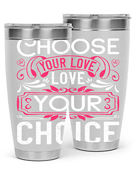 Choose your love Love your choice Style 4#- dog- Tumbler