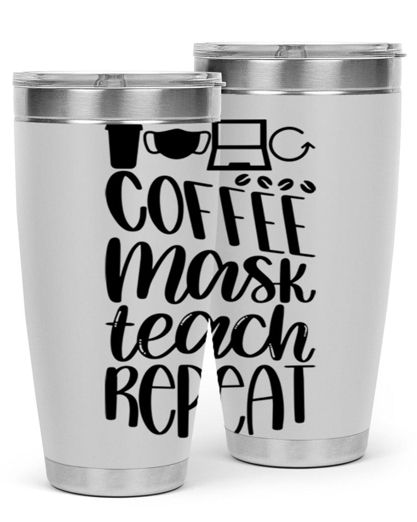 Coffee Mask Teach Repeat Style 84#- teacher- tumbler