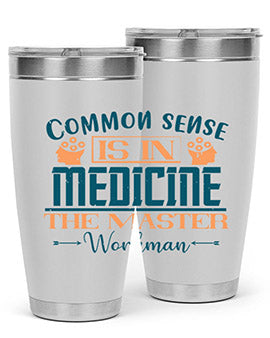 Common sense is in medicine the master workman Style 6#- diabetes- Tumbler