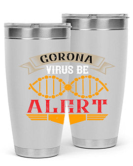Corona Virus Be Alert Style 6#- corona virus- Tumbler