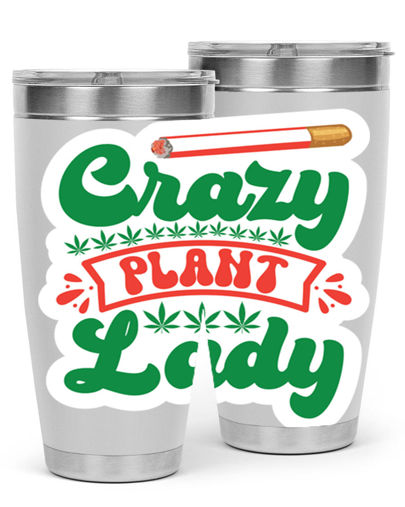 Crazy Plant Lady 65#- marijuana- Tumbler