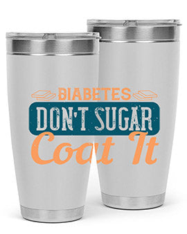 Diabetes Don’T Sugar Coat It Style 2#- diabetes- Tumbler