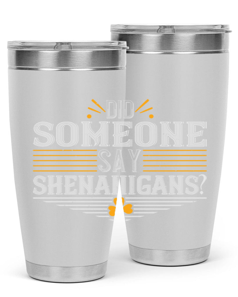 Did someone say shenanigans Style 140#- St Patricks Day- Tumbler