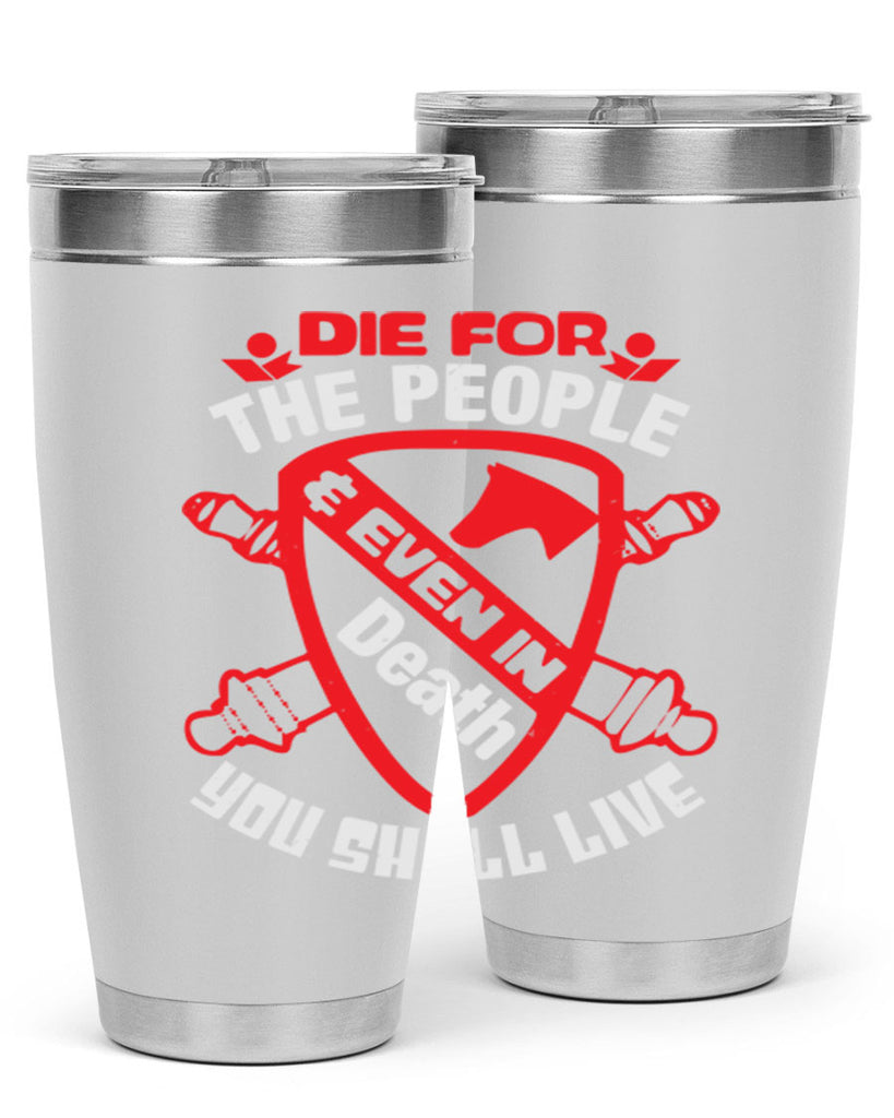 Die for the people and you shall live Style 69#- Fourt Of July- Tumbler