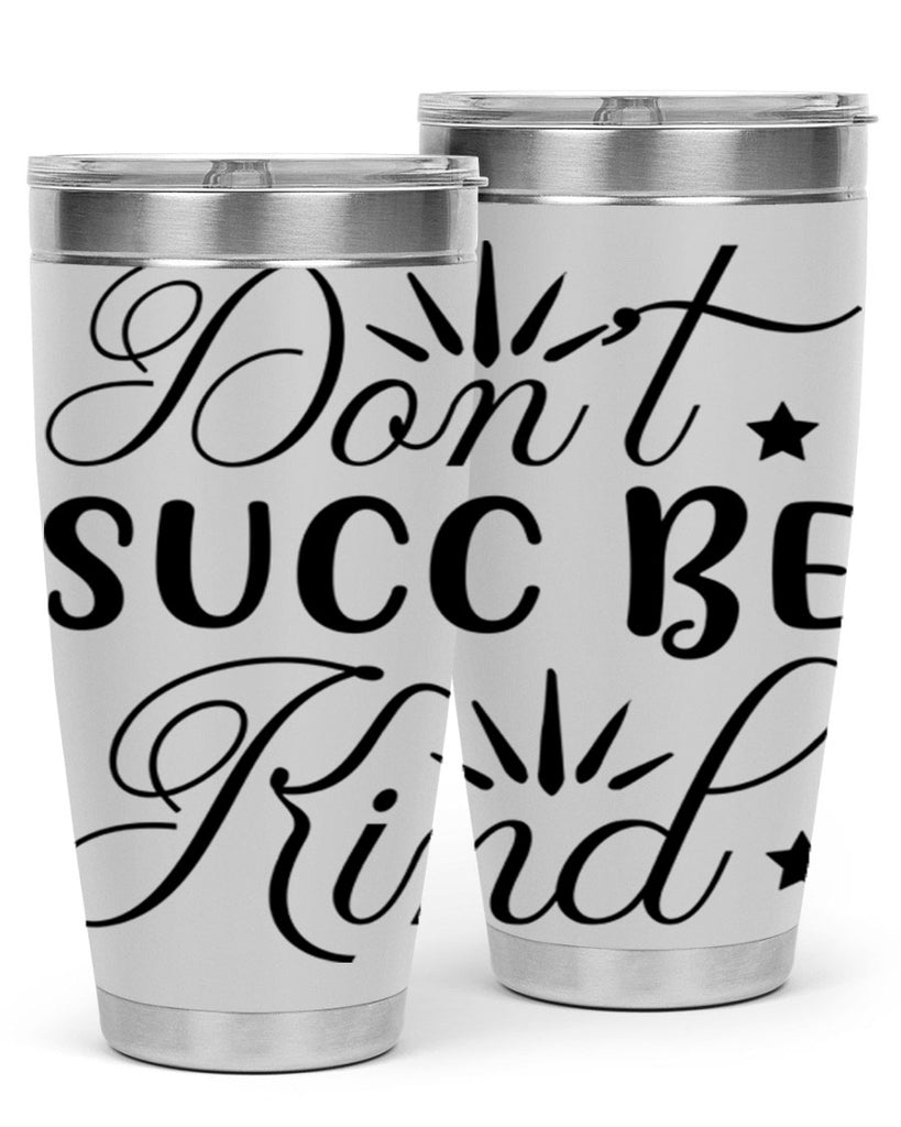 Dont Succ Be Kind 95#- winter- Tumbler