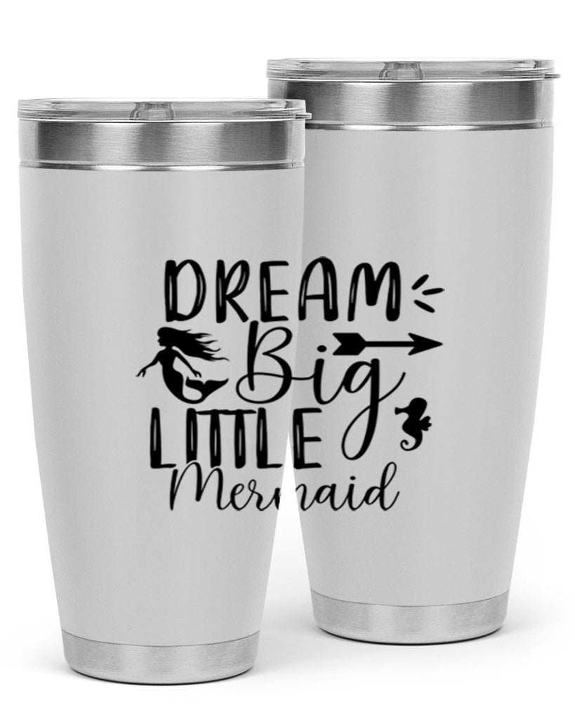 Dream Big Little Mermaid 120#- mermaid- Tumbler