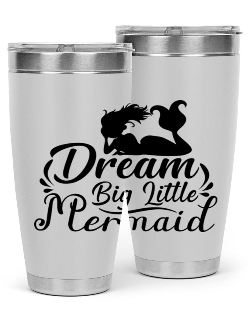 Dream Big Little Mermaid 121#- mermaid- Tumbler
