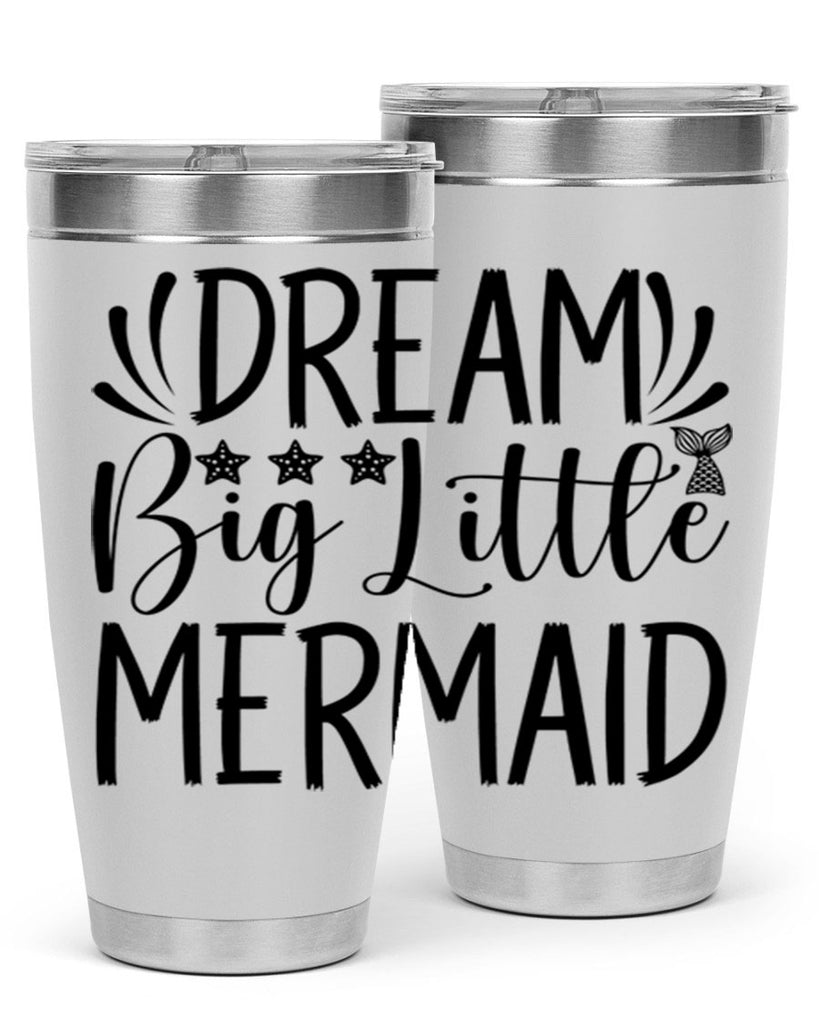 Dream Big Little Mermaid 126#- mermaid- Tumbler