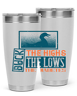 Duck The Highs Duck The Lows Duck The Diabetes Style 40#- diabetes- Tumbler