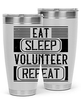 Eat Sleep Volunteer Repeat Style 15#- volunteer- Tumbler