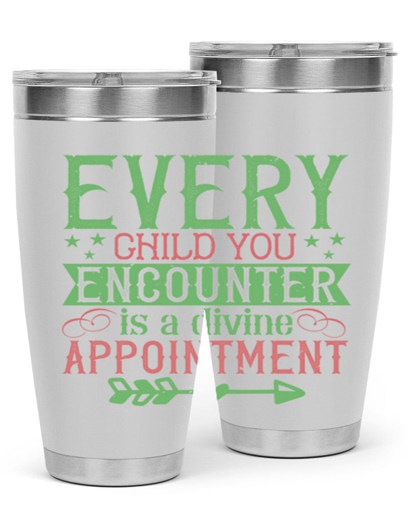 Every child you encounter is a divine appointment Style 22#- baby- Tumbler
