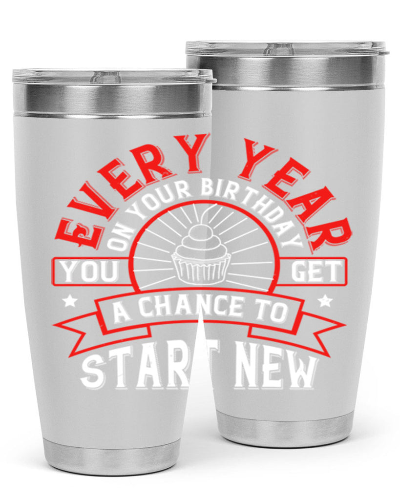 Every year on your birthday you get a chance to start new Style 86#- birthday- tumbler