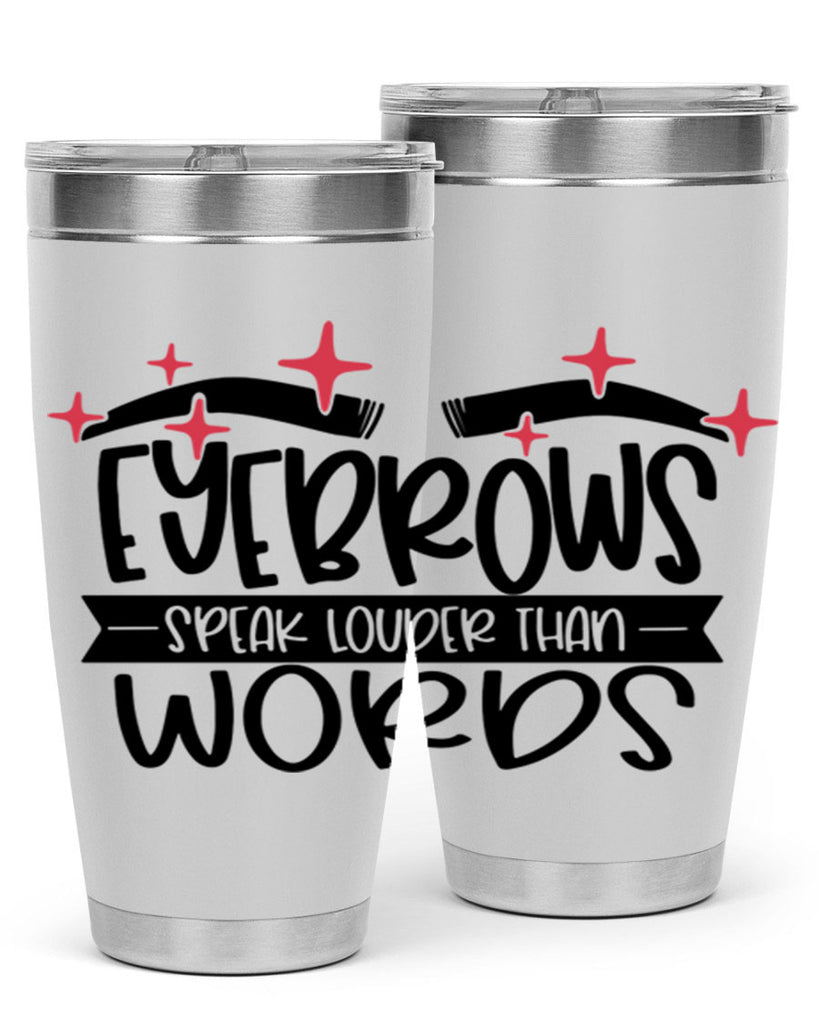 Eyebrows Speak Louder Than Words Style 104#- make up- Tumbler