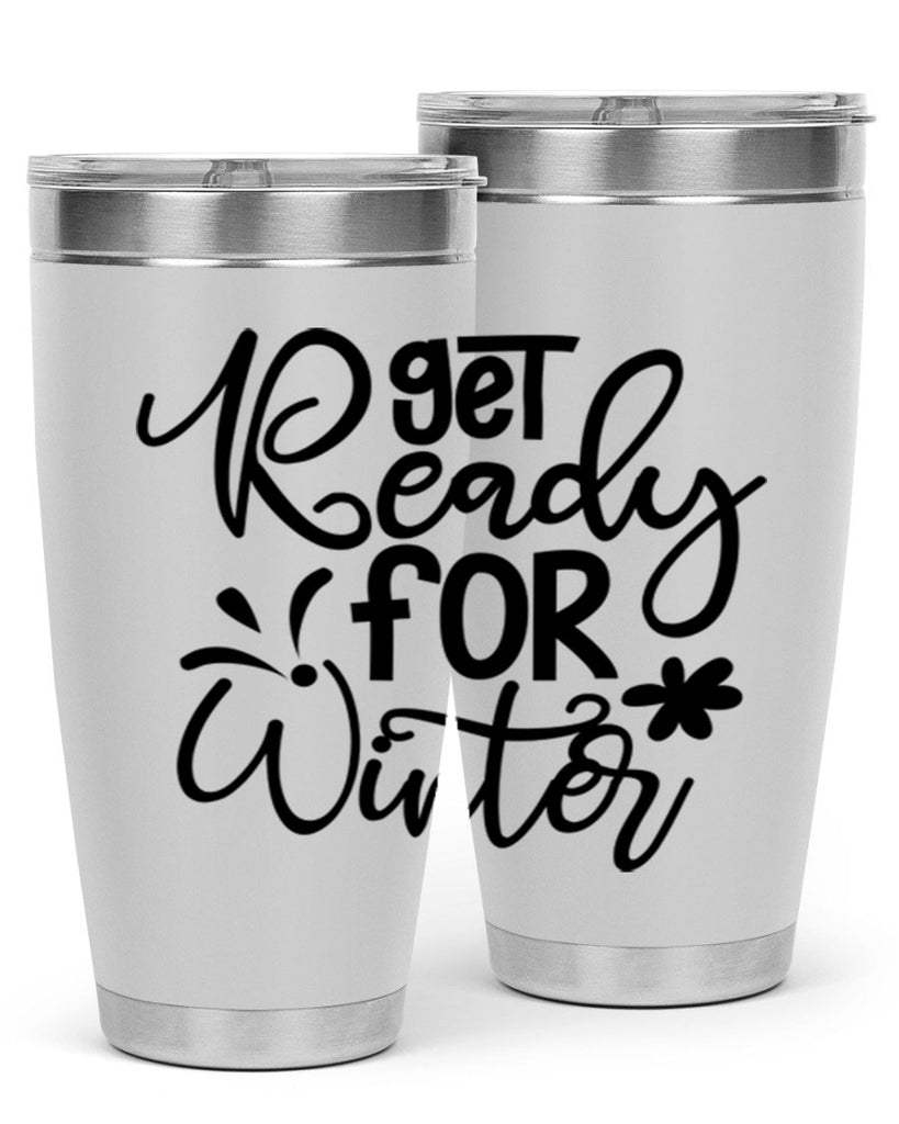 Get Ready For Winter 111#- winter- Tumbler