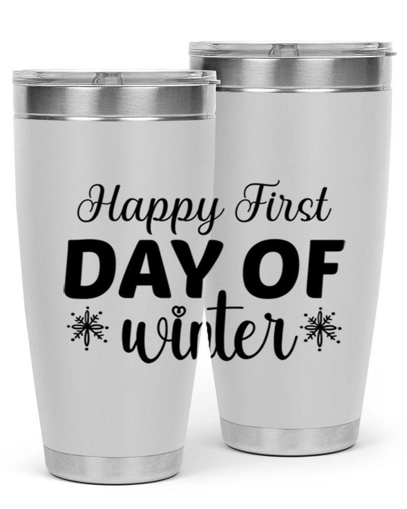 Happy First Day of Winter 118#- winter- Tumbler