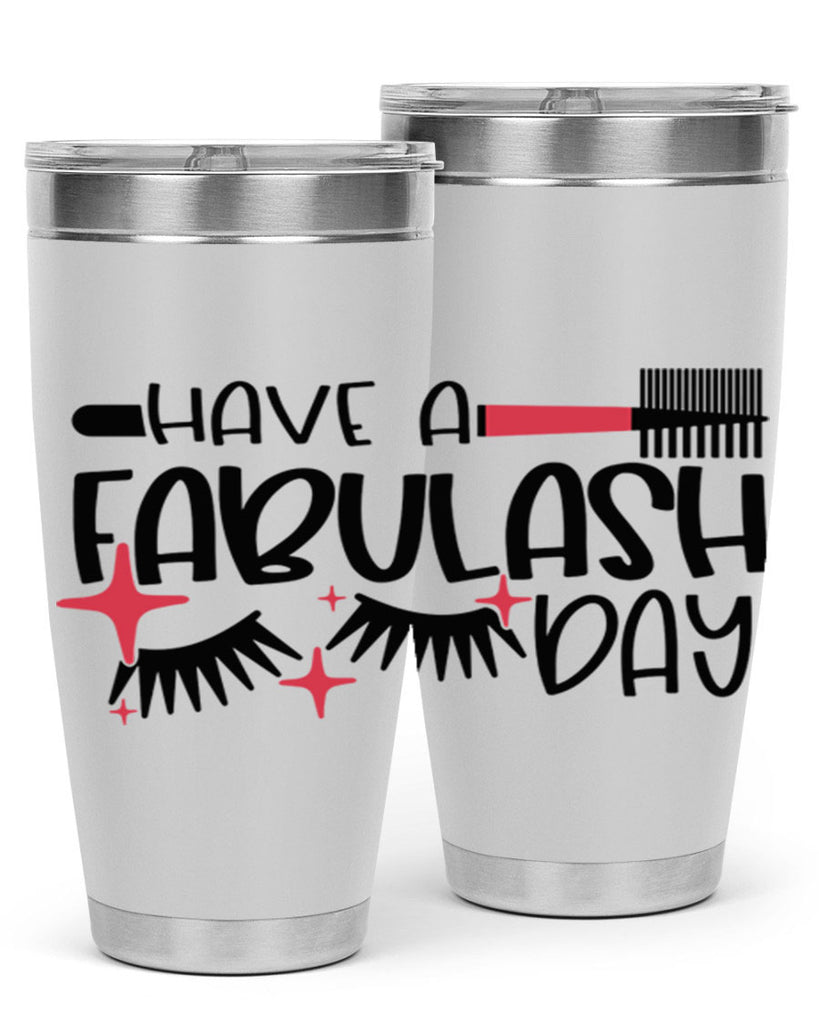 Have A Fabulash Day Style 91#- make up- Tumbler