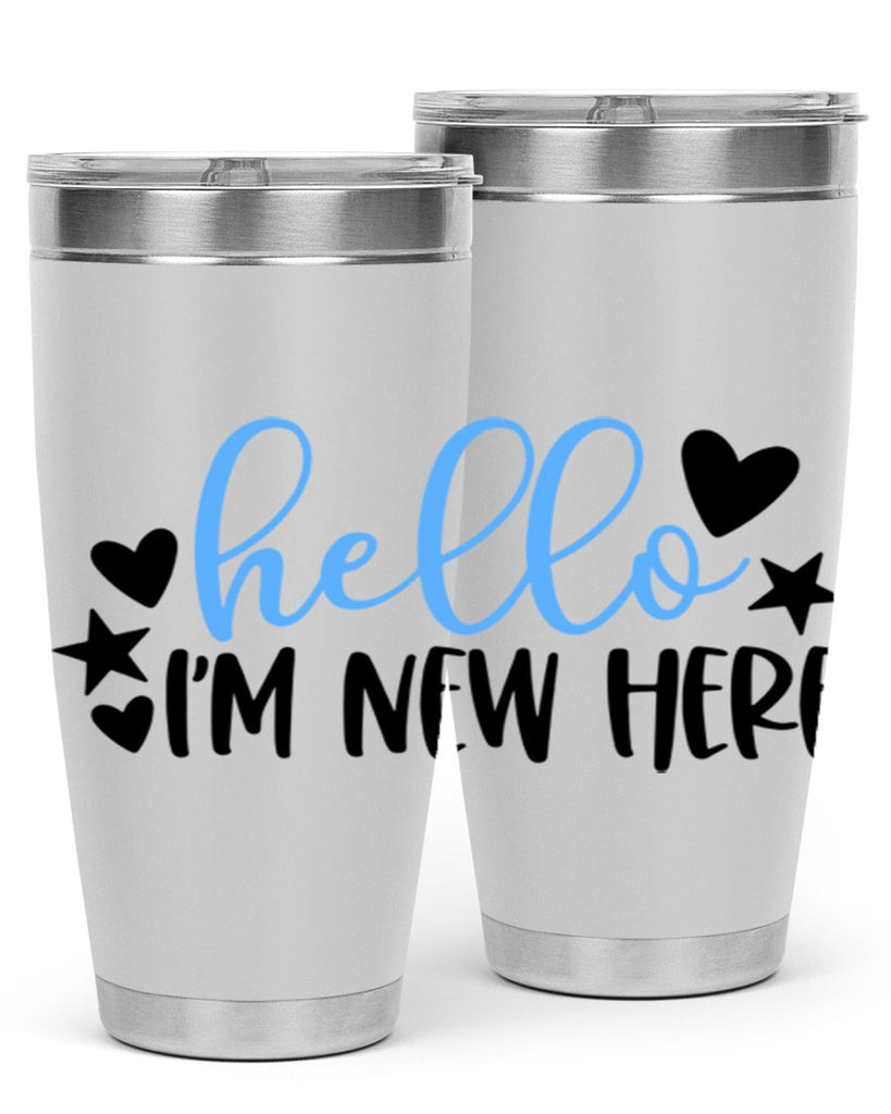 Hello Im New Here Style 93#- baby- tumbler