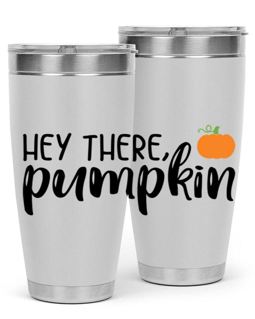 Hey There Pumpkin 308#- fall- Tumbler